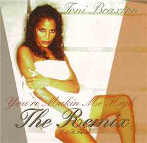 Toni Braxton - You're Makin Me High (Remix) / Let It Flow