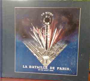 Various - Un Micro Dans La Bataille De Paris - 20-26 Août 1944