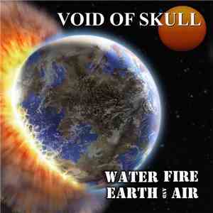 Void Of Skull - Water, Fire, Earth And Air