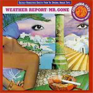 Weather Report - Mr. Gone