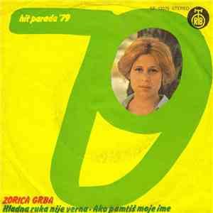 Zorica Grba - Hladna Ruka Nije Verna / Ako Pamtiš Moje Ime