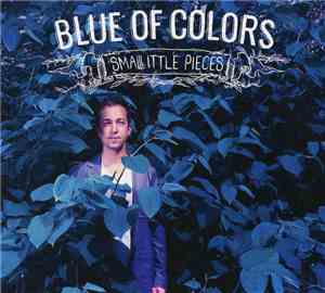 Blue Of Colors - Small Little Pieces