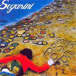 Bob Segarini - Gotta Have Pop