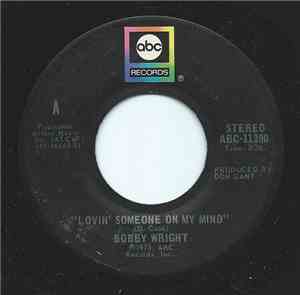 Bobby Wright  - Lovin' Someone On My Mind
