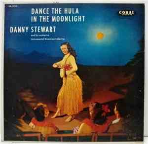 Danny Stewart And His Orchestra - Dance The Hula In The Moonlight