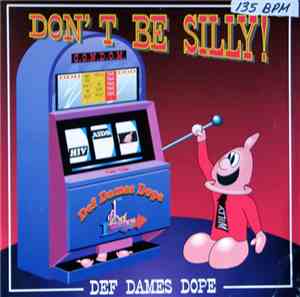 Def Dames Dope - Don't Be Silly!