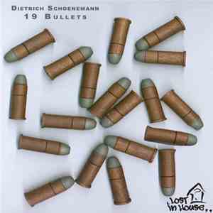 Dietrich Schoenemann - 19 Bullets