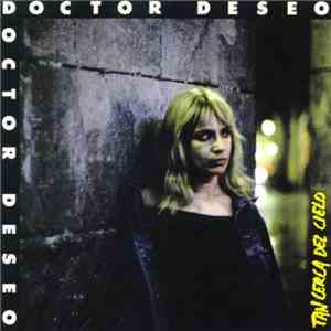 Doctor Deseo - Tan Cerca Del Cielo