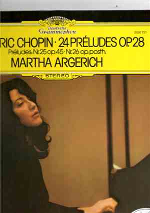 Frédéric Chopin · Martha Argerich - 24 Préludes Op. 28 · Préludes Nr. 25 Op ...