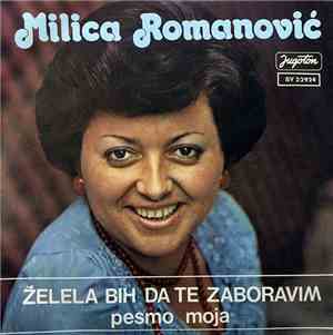 Milica Romanović - Želela Bih Da Te Zaboravim / Pesmo Moja
