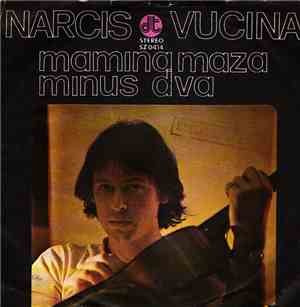 Narcis Vučina - Mamina Maza / Minus Dva