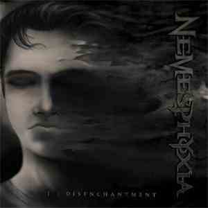 Nemesphyxia - I ; Disenchantment