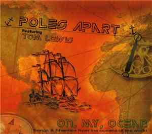 Poles Apart  Featuring Tom Lewis  - On, My, Ocean