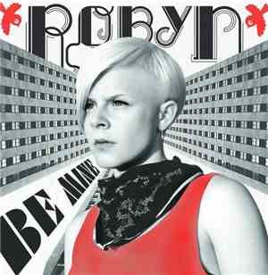 Robyn - Be Mine