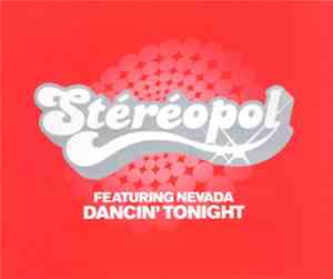 Stéréopol Featuring Nevada  - Dancin' Tonight