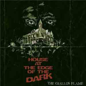 The Giallos Flame - House At The Edge Of The Dark
