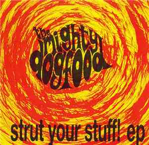 The Mighty Dogfood - Strut Your Stuff