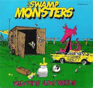 The Swamp Monsters - Watching And Waiting
