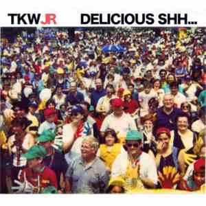 TKWJR - Delicious Shh...