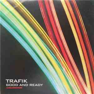 Trafik - Good And Ready