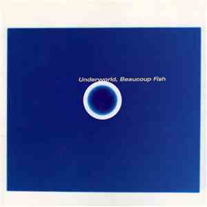 Underworld - Beaucoup Fish