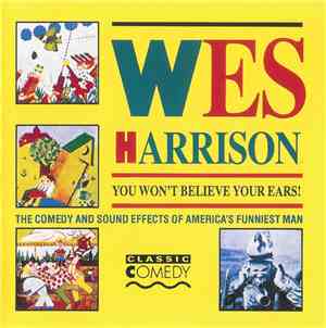 Wes Harrison - You Won't Believe Your Ears!