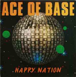 Ace Of Base - Happy Nation