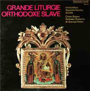 Chœur Bulgare Svetoslav Obretenov , Dir. Gueorgui Robev - Grande Liturgie O ...