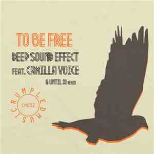Deep Sound Effect Feat. Camilla Voice - To Be Free