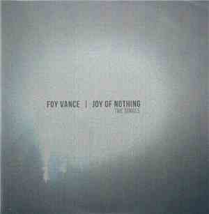 Foy Vance - Joy Of Nothing (The Single)
