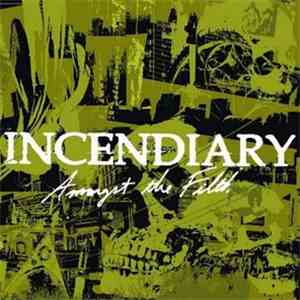 Incendiary  - Amongst The Filth
