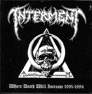 Interment - Where Death Will Increase 1991-1994