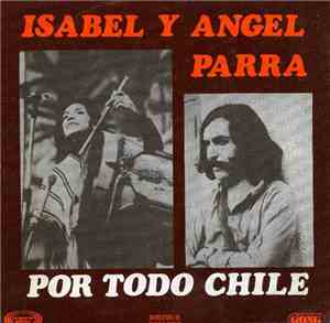 Isabel Y Angel Parra - Por Todo Chile