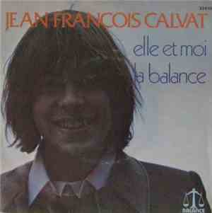 Jean-François Calvat - Elle Et Moi / La Balance