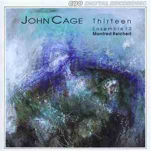 John Cage - Ensemble 13, Manfred Reichert - Thirteen