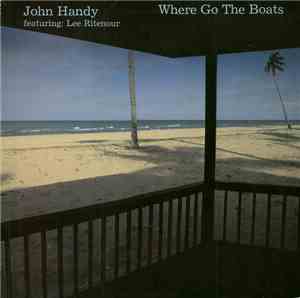 John Handy Featuring Lee Ritenour - Where Go The Boats