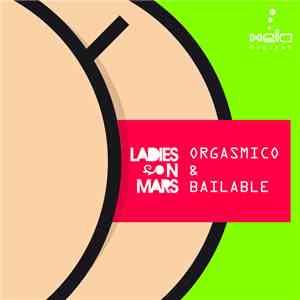 Ladies On Mars - Orgásmico Y Bailable