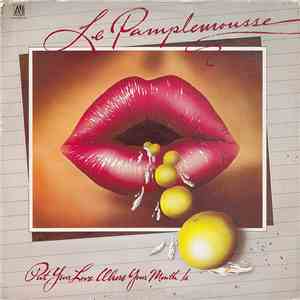 Le Pamplemousse Featuring Gloria Gold - Put Your Love Where Your Mouth Is