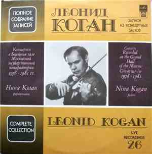 Leonid Kogan, Nina Kogan - Concerts Recorded At The Grand Hall Of The Mosco ...