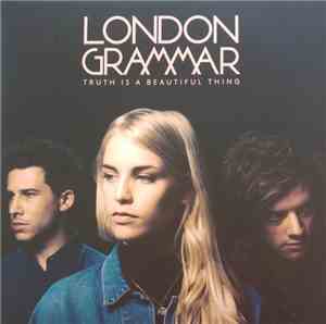 London Grammar - Truth Is A Beautiful Thing