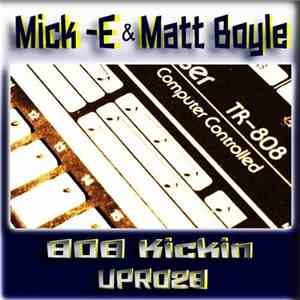 Mick-E & Matt Boyle  - 808 Kickin