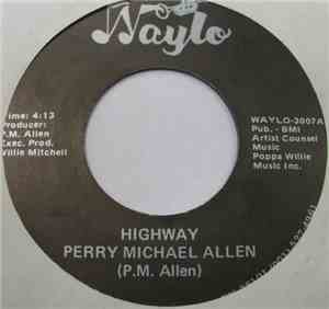 Perry Michael Allen - Highway / Music All The Time