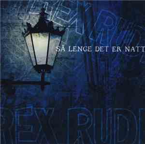 Rex Rudi - Så Lenge Det Er Natt