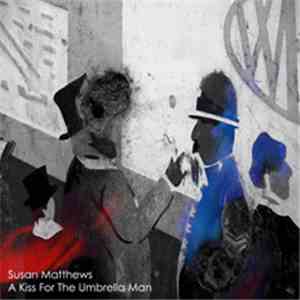 Susan Matthews - A Kiss For The Umbrella Man