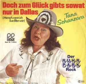Tana Schanzara - Doch Zum Glück Gibts Sowat Nur In Dallas (Mensch, Wenn Ich ...