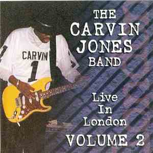 The Carvin Jones Band - Live In London Volume 2