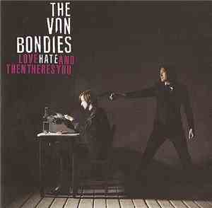 The Von Bondies - Love Hate And Then Theres You