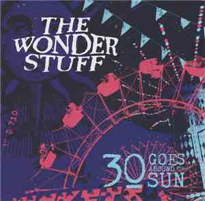 The Wonder Stuff - 30 Goes Around The Sun