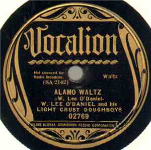 W. Lee O'Daniel And His Light Crust Doughboys - Alamo Waltz / Heel And Toe