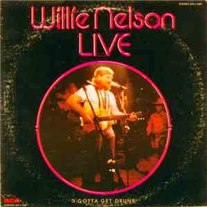 Willie Nelson - I Gotta Get Drunk-Live